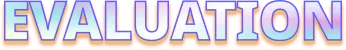 EVALUATION
