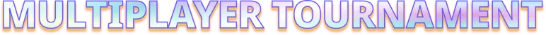 MULTIPLAYER TOURNAMENT